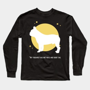 My Therapist is a French Bulldog Long Sleeve T-Shirt